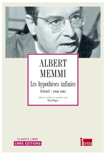 LES HYPOTHESES INFINIES  -  JOURNAL 1936-1962 - MEMMI ALBERT - CNRS