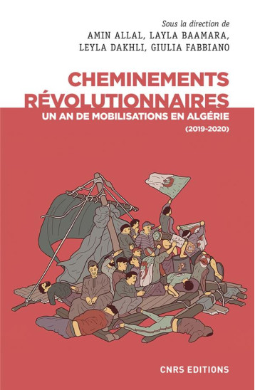 CHEMINEMENTS REVOLUTIONNAIRES : UN AN DE MOBILISATIONS EN ALGERIE (2019-2020) - COLLECTIF - CNRS