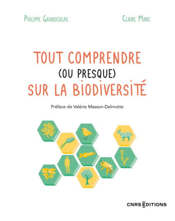 TOUT COMPRENDRE (OU PRESQUE) SUR LA BIODIVERSITE - GRANDCOLAS/MARC - CNRS