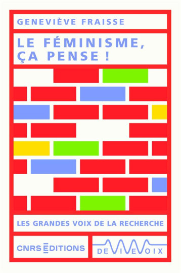 LE FEMINISME, CA PENSE ! - FRAISSE GENEVIEVE - CNRS