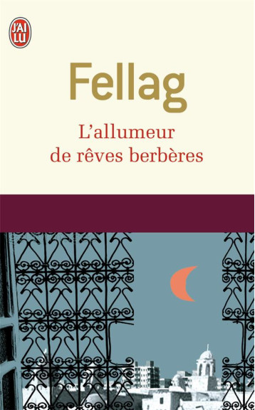 L'ALLUMEUR DE REVES BERBERES - FELLAG MOHAND - J'AI LU