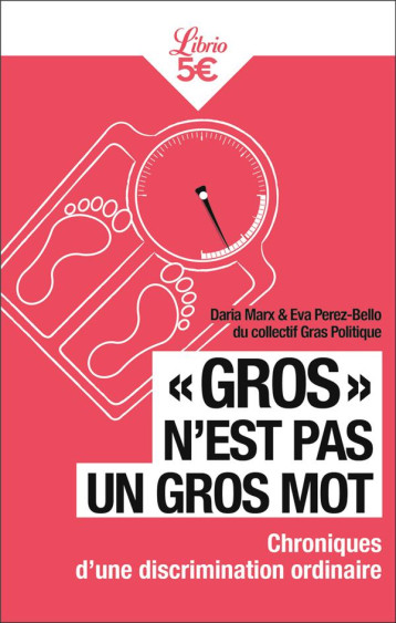 GROS N'EST PAS UN GROS MOT : CHRONIQUES D'UNE DISCRIMINATION ORDINAIRE - MARX DARIA - J'AI LU