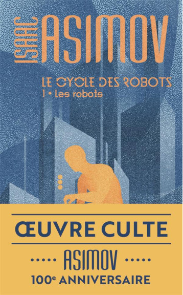 LE CYCLE DES ROBOTS TOME 1 - ASIMOV ISAAC - J'AI LU