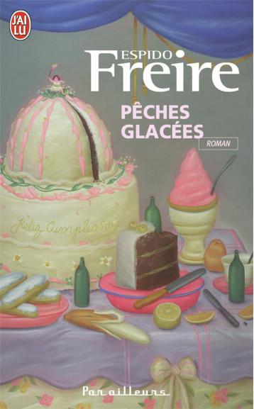 PECHES GLACEES - FREIRE ESPIDO - J'AI LU