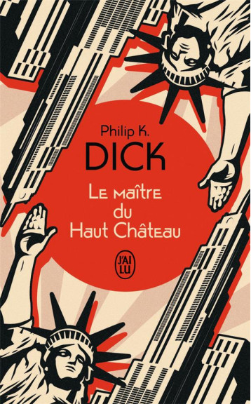 LE MAITRE DU HAUT CHATEAU - PHILIP K. DICK - J'AI LU