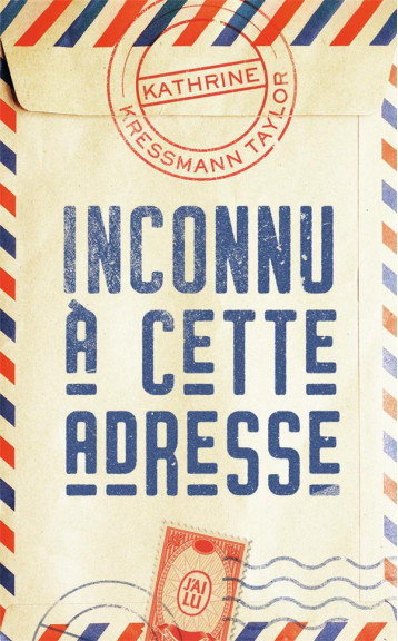 INCONNU A CETTE ADRESSE - KATHRINE KRESSMANN T - J'AI LU