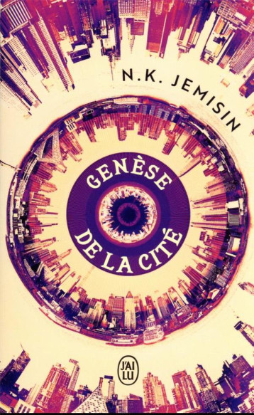 MEGAPOLES TOME 1 : GENESE DE LA CITE - N.K. JEMISIN - J'AI LU