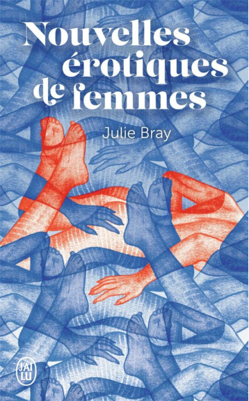 NOUVELLES EROTIQUES DE FEMMES - BRAY JULIE - J'AI LU