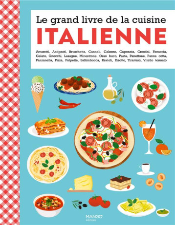 LE GRAND LIVRE DE LA CUISINE ITALIENNE - XXX - MANGO