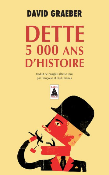 DETTE  -  5000 ANS D'HISTOIRE - GRAEBER DAVID - Actes Sud