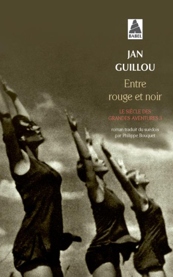 LE SIECLE DES GRANDES AVENTURES TOME 3  -  ENTRE ROUGE ET NOIR - GUILLOU JAN - Actes Sud