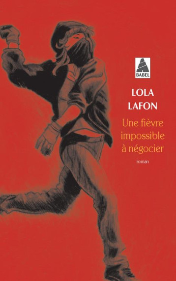 UNE FIEVRE IMPOSSIBLE A NEGOCIER - ILLUSTRATIONS, NOIR ET BLANC - LAFON LOLA - Actes Sud