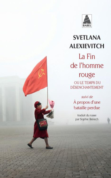 LA FIN DE L'HOMME ROUGE OU LE TEMPS DU DESENCHANTEMENT - ALEXIEVITCH SVETLANA - Actes Sud