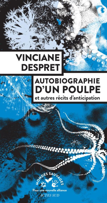 AUTOBIOGRAPHIE D'UN POULPE ET AUTRES RECITS D'ANTICIPATION - DESPRET VINCIANE - ACTES SUD
