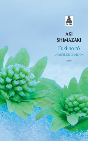 FUKI-NO-TO : L'OMBRE DU CHARDON - SHIMAZAKI AKI - ACTES SUD