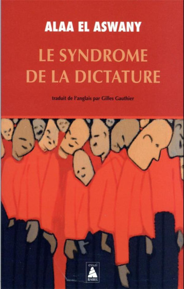 LE SYNDROME DE LA DICTATURE - EL ASWANY ALAA - ACTES SUD