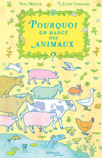 POURQUOI ON MANGE DES ANIMAUX ? - METAIS/CHEMAMA - ACTES SUD