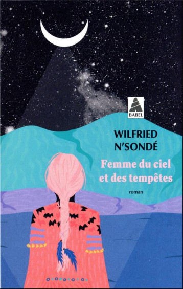 FEMME DU CIEL ET DES TEMPETES - N-SONDE WILFRIED - ACTES SUD