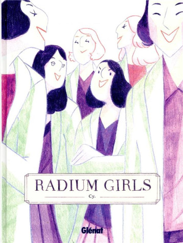 RADIUM GIRLS - EVRARD CYRIELLE - GLENAT