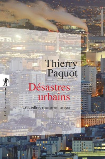 DESASTRES URBAINS - PAQUOT THIERRY - LA DECOUVERTE