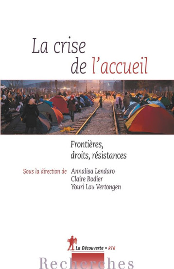 LA CRISE DE L'ACCUEIL  -  FRONTIERES, DROITS, RESISTANCES - LENDERO/RODIER - LA DECOUVERTE