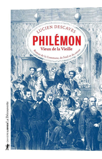 PHILEMON, VIEUX DE LA VIEILLE - DESCAVES LUCIEN - LA DECOUVERTE