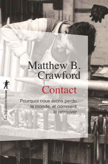 CONTACT  -  POURQUOI NOUS AVONS PERDU LE MONDE, ET COMMENT LE RETROUVER - CRAWFORD MATTHEW B. - LA DECOUVERTE