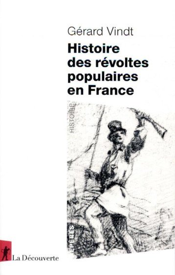 HISTOIRE DES REVOLTES POPULAIRES EN FRANCE - VINDT GERARD - LA DECOUVERTE