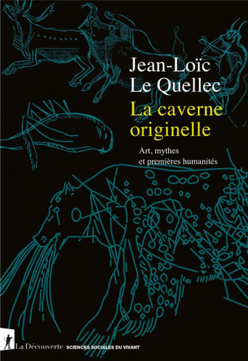 LA CAVERNE ORIGINELLE - LE QUELLEC JEAN-LOIC - LA DECOUVERTE