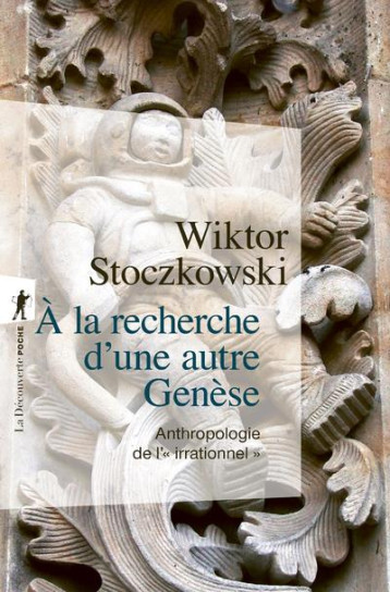 A LA RECHERCHE D'UNE AUTRE GENESE : ANTHROPOLOGIE DE L'IRRATIONNEL - STOCZKOWSKI WIKTOR - LA DECOUVERTE