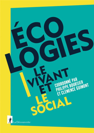 ECOLOGIES : LE VIVANT ET LE SOCIAL - BOURSIER/GUIMONT - LA DECOUVERTE