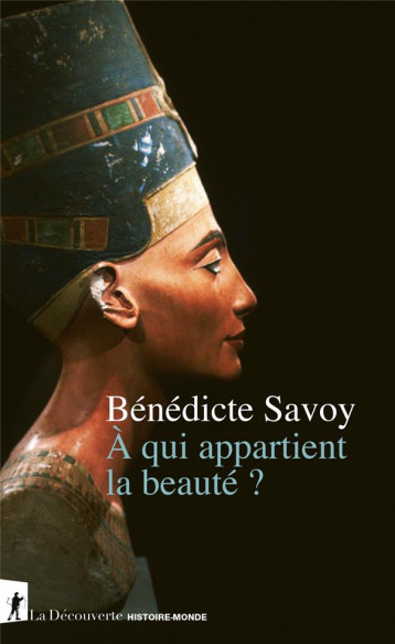 A QUI APPARTIENT LA BEAUTE ? - SAVOY/PHAM-TRAN - LA DECOUVERTE