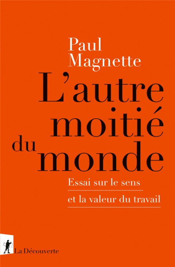 L'AUTRE MOITIE DU MONDE - MAGNETTE PAUL - LA DECOUVERTE