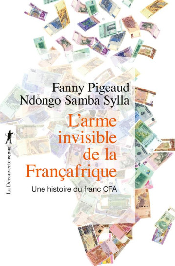 L'ARME INVISIBLE DE LA FRANCAFRIQUE - PIGEAUD/SYLLA - LA DECOUVERTE