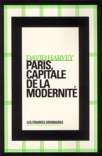 A PARIS, CAPITALE DE LA MODERNITE - HARVEY DAVID - PRAIRIES ORDINA