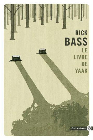 LE LIVRE DE YAAK - BASS RICK - Gallmeister