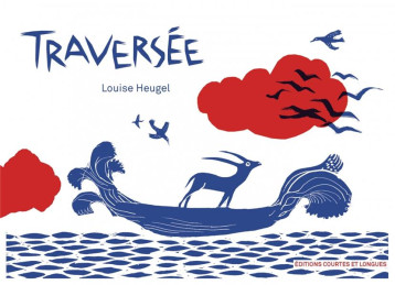 TRAVERSEE - HEUGEL LOUISE - COURTES LONGUES