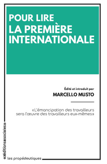 POUR LIRE LA PREMIERE INTERNATIONALE - MUSTO/BURLAUD - SOCIALES