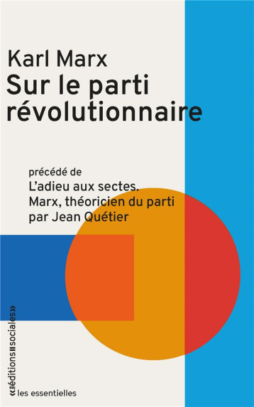 SUR LE PARTI REVOLUTIONNAIRE : PRECEDE DE L'ADIEU AUX SECTES, MARX THEORICIEN DU PARTI - MARX KARL - SOCIALES