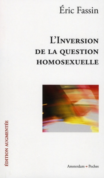 L'INVERSION DE LA QUESTION HOMOSEXUELLE - FASSIN ERIC - AMSTERDAM