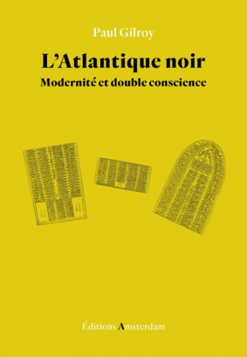 L'ATLANTIQUE NOIR  -  MODERNITE ET DOUBLE CONSCIENCE - GILROY PAUL - Amsterdam