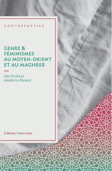 GENRE ET FEMINISMES AU MOYEN-ORIENT ET AU MAGHREB - KREFA/LE RENARD - AMSTERDAM