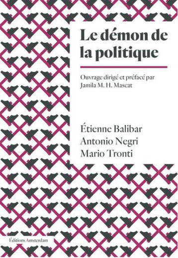 LE DEMON DE LA POLITIQUE - BALIBAR/NEGRI/TRONTI - AMSTERDAM