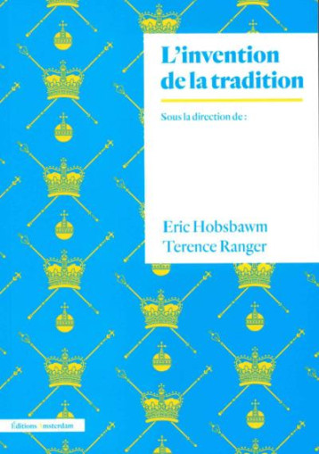 L'INVENTION DE LA TRADITION - HOBSBAWM ERIC - AMSTERDAM