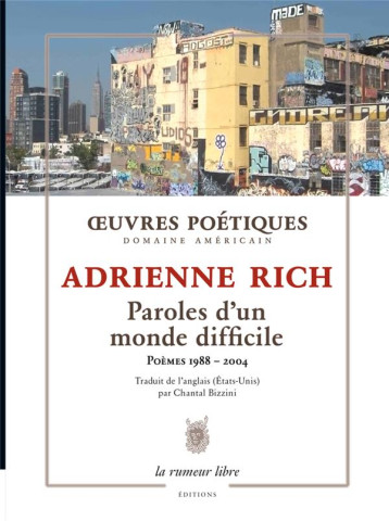 PAROLES D'UN MONDE DIFFICILE  -  POEMES 1988-2004 - RICH ADRIENNE - RUMEUR LIBRE