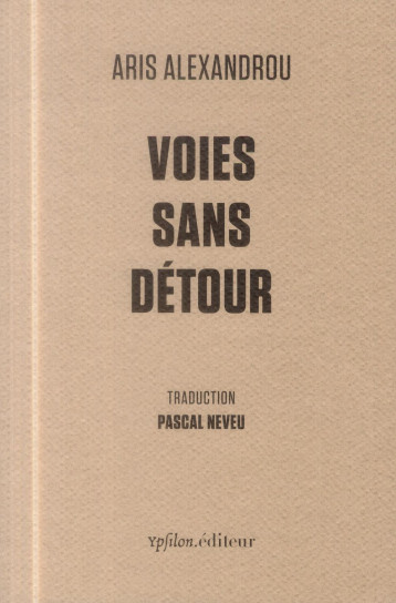 VOIES SANS DETOUR - ALEXANDROU ARIS - Ypsilon.éditeur