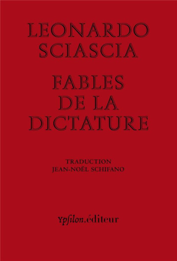 FABLES DE LA DICTATURE - SCIASCIA LEONARDO - Ypsilon.éditeur