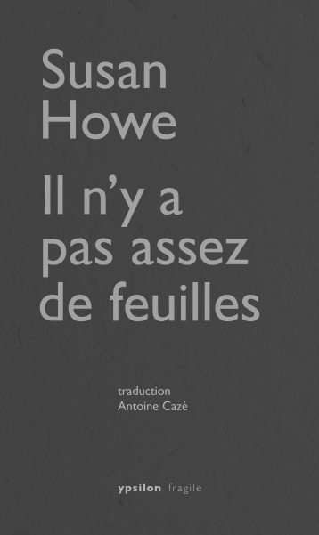 Il n'y a pas assez de feuilles - Howe Susan, Cazé Antoine - YPSILON