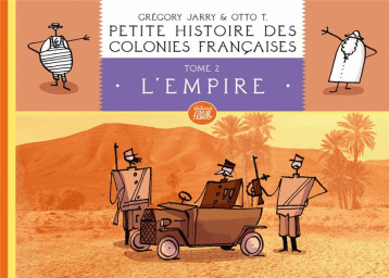 PETITE HISTOIRE DES COLONIES FRANCAISES T.2 : L'EMPIRE - JARRY/T. - FLBLB