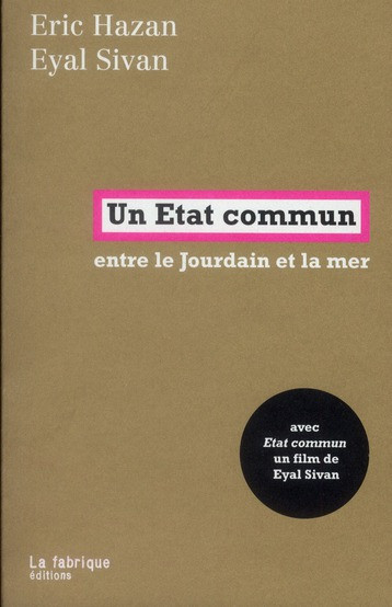 UN ETAT COMMUN  -  ENTRE LE JOURDAIN ET LA MER - HAZAN E/SIVAN E - FABRIQUE